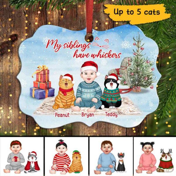 Ornament My Siblings Have Whiskers Personalized Christmas Ornament Pack 1