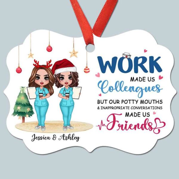 Ornament Work Made Us Colleagues Nurse Friends Personalized Christmas Ornament