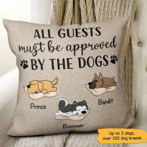 Pillow All Guests Must Be Approved By The Dogs Personalized Dog Pillow (Insert Included) 18x18 / Linen