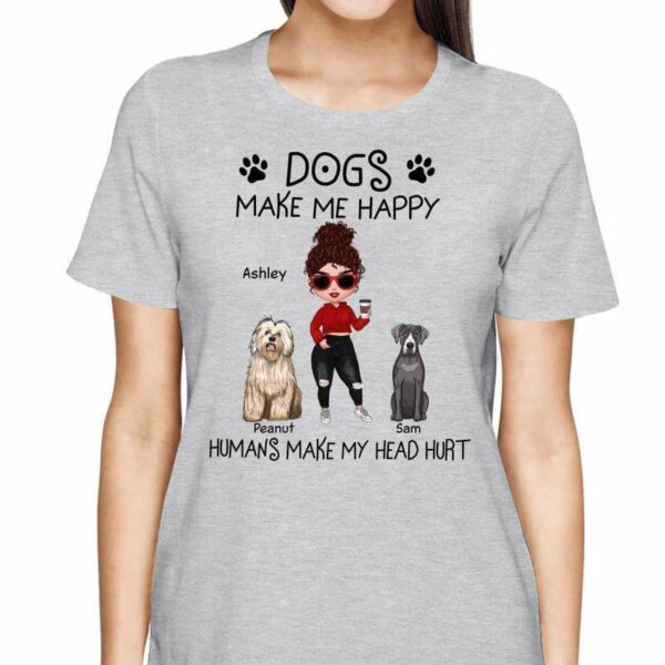 T-Shirt Dogs Make Me Happy Doll Girl Sitting Dogs Personalized Shirt