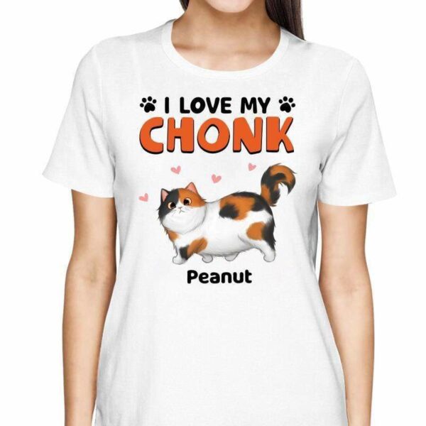 T-Shirt I Love My Chonk Fluffy Cat Personalized Shirt