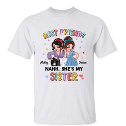 T-Shirt Nahh My Sisters Pretty Women Personalized Shirt Classic Tee / White Classic Tee / S