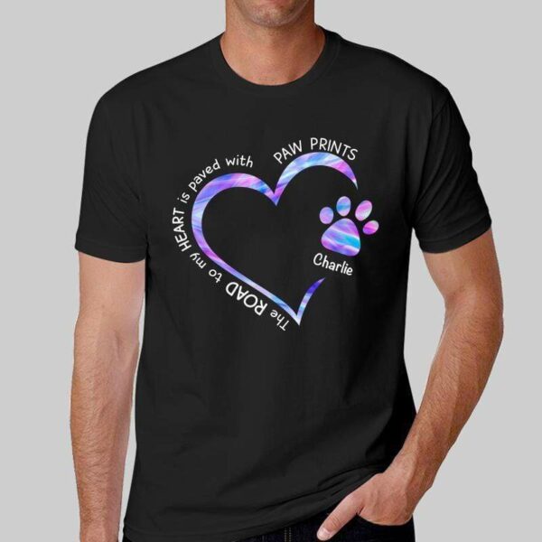 T-Shirt Road Paved With Paw Prints Colorful Personalized Shirt