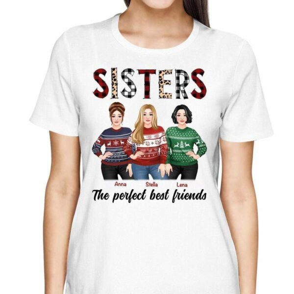 T-Shirt Sisters The Perfect Best Friends Christmas Posing Woman Personalized Shirt