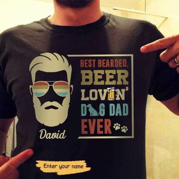 T-shirts Best Bearded Beer Lovin Dog Dad Personalized Dog Dad Shirt Classic Tee / S / Black