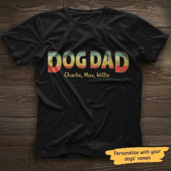 T-shirts Dog Dad Retro Slogan Pattern Personalized Dog Dad Shirt Classic Tee / S / Black