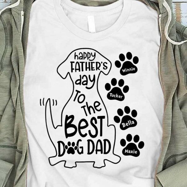 T-shirts Happy Father Day To Best Dog Dad Personalized Dog Dad Shirt Classic Tee / S / White