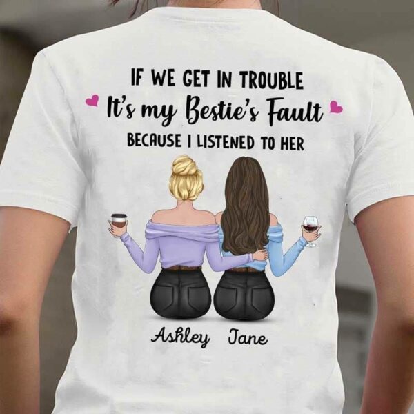 T-shirts If We Get In Trouble Besties Personalized Shirt