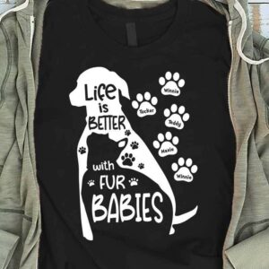 T-shirts Life Is Better With Fur Babies Personalized Shirt Classic Tee / S / Black
