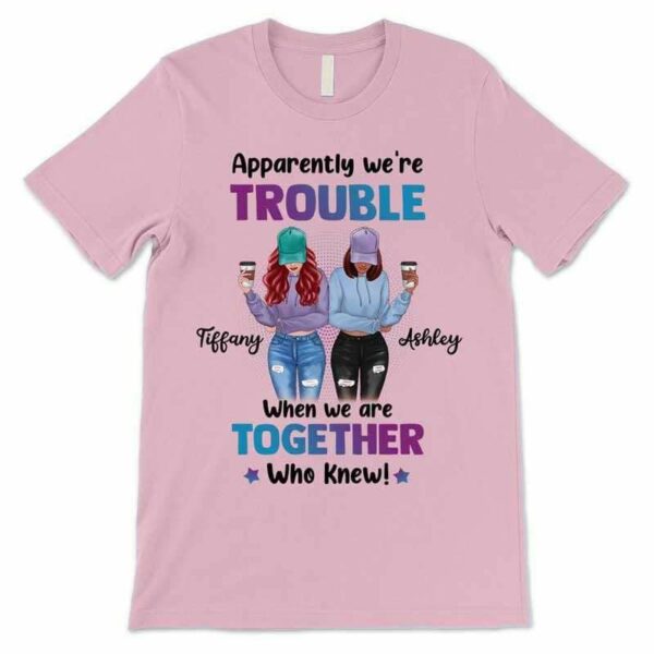 T-shirts We‘re Trouble Besties Front View Personalized Shirt (Light Pink Shirt)