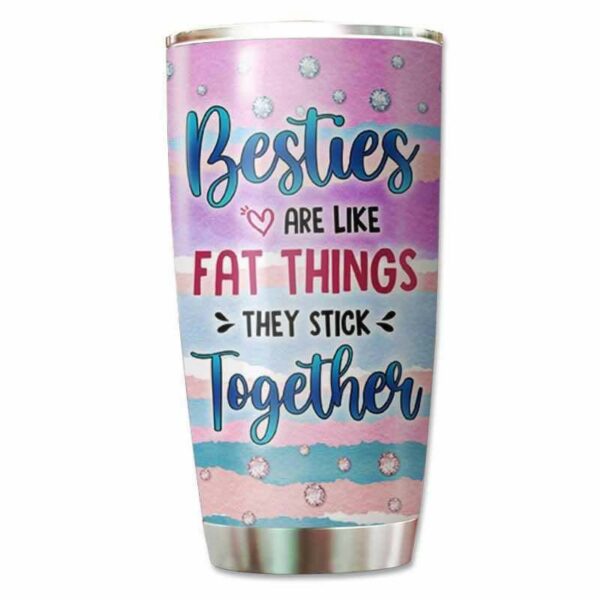 Tumbler Besties Are Fat Things Personalized Tumbler 20oz