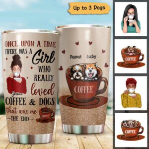 Tumbler Coffee Girl And Dogs Personalized Tumbler 20oz