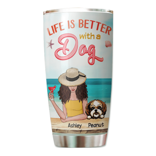 Tumbler Summer Woman Life Is Better With A Dog Personalized Tumbler 20oz