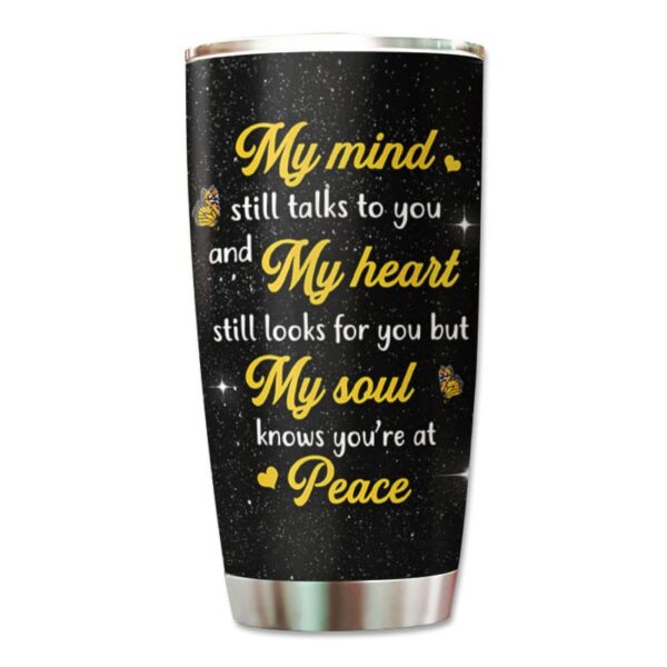 Tumbler Sunflower My Mind Still Talks To You Memorial Personalized Tumbler 20oz