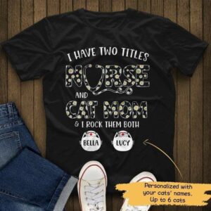 T-shirts 2 Titles Nurse and Cat Mom Daisy Pattern Personalized Cat Mom Shirt Classic Tee / S / Black