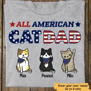 T-shirts All American Cat Dad 4th Of July Independence Day Personalized Cat Dad Shirt Classic Tee / S / ASH